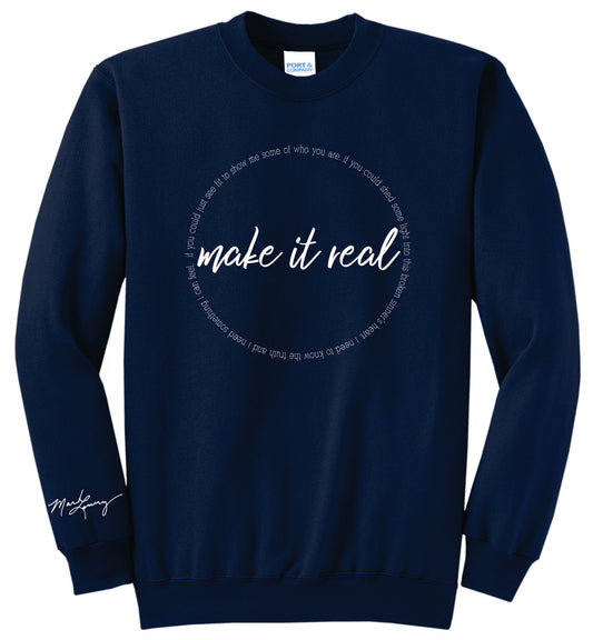 Make It Real Sweatshirt