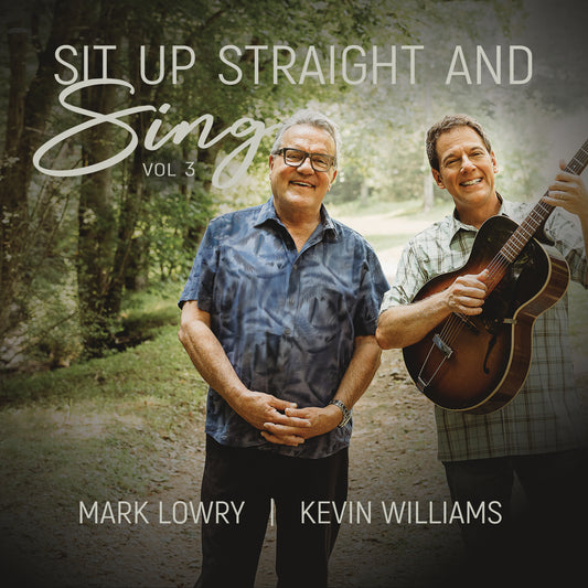 Sit Up Straight & Sing Vol. 3 | Mark Lowry & Kevin Williams