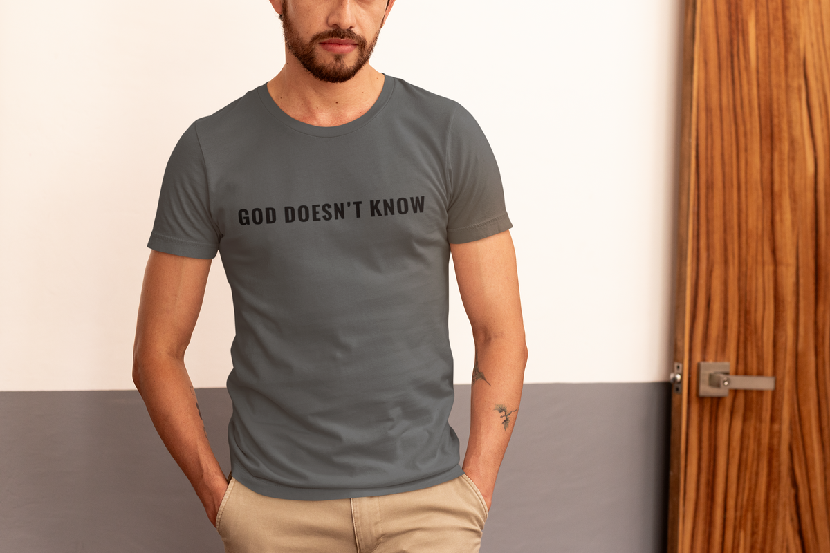 Doesn't God Doesn't Know T-Shirt – MarkLowry.com
